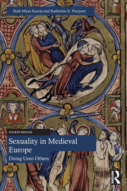 Sexuality in Medieval Europe : Doing Unto Others-9780367647278