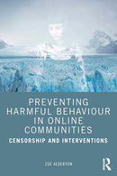 Preventing Harmful Behaviour in Online Communities : Censorship and Interventions-9780367647407