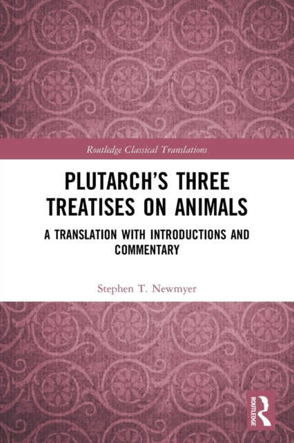 Plutarch's Three Treatises on Animals : A Translation with Introductions and Commentary-9780367647995