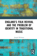 England's Folk Revival and the Problem of Identity in Traditional Music-9780367648169
