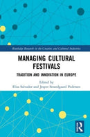 Managing Cultural Festivals : Tradition and Innovation in Europe-9780367649609