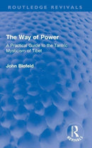 The Way of Power : A Practical Guide to the Tantric Mysticism of Tibet-9780367650827