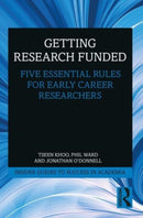 Getting Research Funded : Five Essential Rules for Early Career Researchers-9780367651039