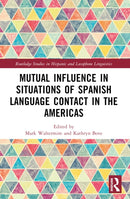 Mutual Influence in Situations of Spanish Language Contact in the Americas-9780367651312