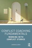 Conflict Coaching Fundamentals : Working With Conflict Stories-9780367651442