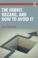 The Hubris Hazard, and How to Avoid It-9780367652210