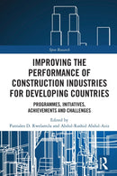 Improving the Performance of Construction Industries for Developing Countries : Programmes, Initiatives, Achievements and Challenges-9780367652562