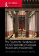 The Routledge Handbook of the Archaeology of Classical Houses and Households