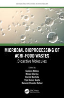 Microbial Bioprocessing of Agri-food Wastes : Bioactive Molecules-9780367653361