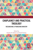 Chaplaincy and Practical Theology : Researching a Pioneering Ministry-9780367654634