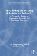 The Learning and Teaching of Statistics and Probability : A Perspective Rooted in Quantitative Reasoning and Conceptual Coherence-9780367654856