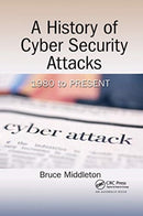 A History of Cyber Security Attacks : 1980 to Present-9780367657857