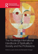 The Routledge International Handbook of Spirituality in Society and the Professions-9780367659547