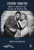 Screening Characters : Theories of Character in Film, Television, and Interactive Media-9780367660369