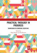 Practical Theology in Progress : Showcasing an emerging discipline-9780367663537