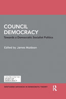 Council Democracy : Towards a Democratic Socialist Politics-9780367665944