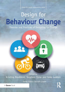 Design for Behaviour Change : Theories and practices of designing for change-9780367669874