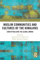 Muslim Communities and Cultures of the Himalayas : Conceptualizing the Global Ummah-9780367673314