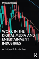 Work in the Digital Media and Entertainment Industries : A Critical Introduction-9780367673758
