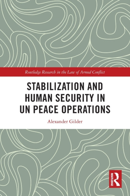 Stabilization and Human Security in UN Peace Operations-9780367673956