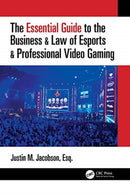 The Essential Guide to the Business & Law of Esports & Professional Video Gaming-9780367675127