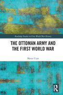 The Ottoman Army and the First World War-9780367675349