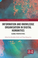 Information and Knowledge Organisation in Digital Humanities : Global Perspectives-9780367675684