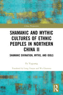 Shamanic and Mythic Cultures of Ethnic Peoples in Northern China