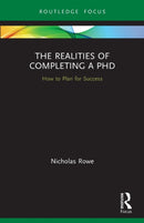 The Realities of Completing a PhD : How to Plan for Success-9780367677640