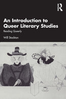 An Introduction to Queer Literary Studies : Reading Queerly-9780367677985