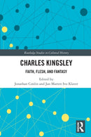 Charles Kingsley : Faith, Flesh, and Fantasy-9780367679323