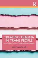 Treating Trauma in Trans People : An Intersectional, Phase-Based Approach-9780367681678