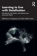 Learning to Live with Datafication : Educational Case Studies and Initiatives from Across the World-9780367683078