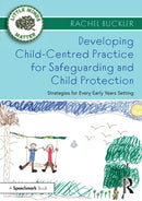 Developing Child-Centred Practice for Safeguarding and Child Protection : Strategies for Every Early Years Setting-9780367683498