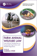 Farm Animal Welfare Law : International Perspectives on Sustainable Agriculture and Wildlife Regulation-9780367684761