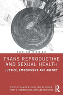 Trans Reproductive and Sexual Health : Justice, Embodiment and Agency-9780367686185