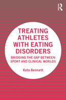 Treating Athletes with Eating Disorders : Bridging the Gap between Sport and Clinical Worlds-9780367686475