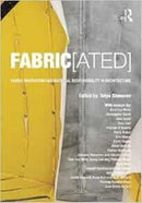 FABRIC[ated] : Fabric Innovation and Material Responsibility in Architecture-9780367686635