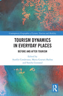 Tourism Dynamics in Everyday Places : Before and After Tourism-9780367686826