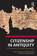 Citizenship in Antiquity : Civic Communities in the Ancient Mediterranean-9780367687113