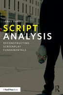 Script Analysis : Deconstructing Screenplay Fundamentals-9780367687397