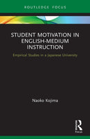 Student Motivation in English-Medium Instruction : Empirical Studies in a Japanese University-9780367690496