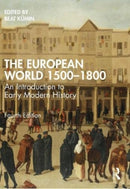 The European World 1500-1800 : An Introduction to Early Modern History-9780367691554
