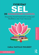 Everyday SEL in Elementary School : Integrating Social Emotional Learning and Mindfulness Into Your Classroom-9780367692278