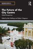 The Future of the City Centre : Global Perspectives-9780367692759