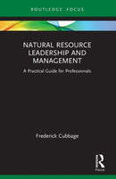 Natural Resource Leadership and Management : A Practical Guide for Professionals-9780367693008