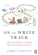 On the Write Track : A Practical Guide to Teaching Writing in Primary Schools-9780367695965