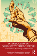 Introduction to Comparative Ethnic Studies : Decolonial Love, Knowledge, and Revolution-9780367699376