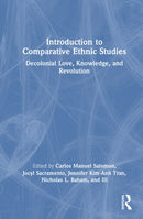 Introduction to Comparative Ethnic Studies : Decolonial Love, Knowledge, and Revolution-9780367699406