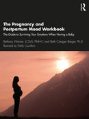 The Pregnancy and Postpartum Mood Workbook : The Guide to Surviving Your Emotions When Having a Baby-9780367699666